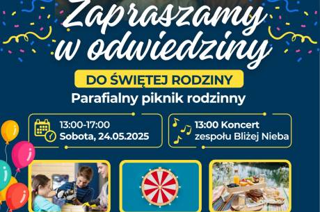 Parafialny Piknik Rodzinny – "Zapraszamy w odwiedziny do Świętej Rodziny"